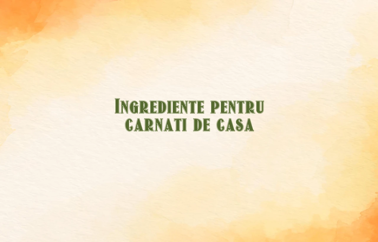 ingrediente carnati de casa