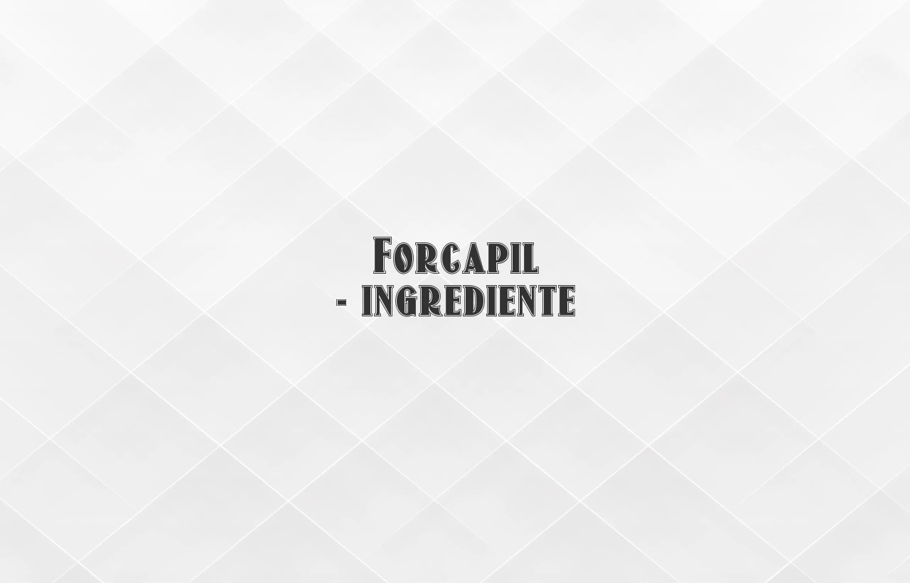 forcapil ingrediente